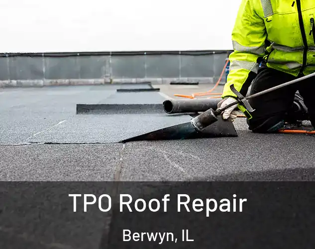 TPO Roof Repair Berwyn, IL